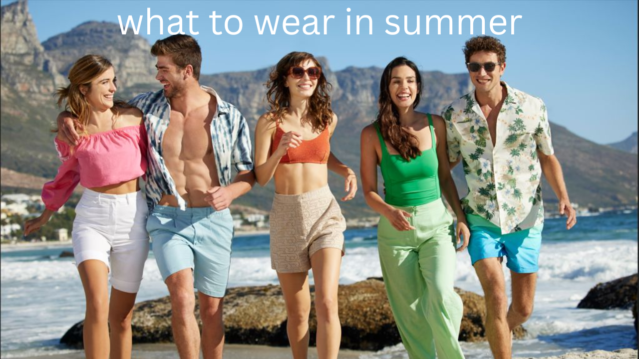 what to wear in summer
